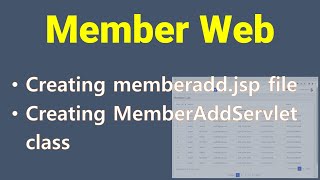 [MemberWeb - 08] Creating memberadd.jsp and MemberAddServlet class