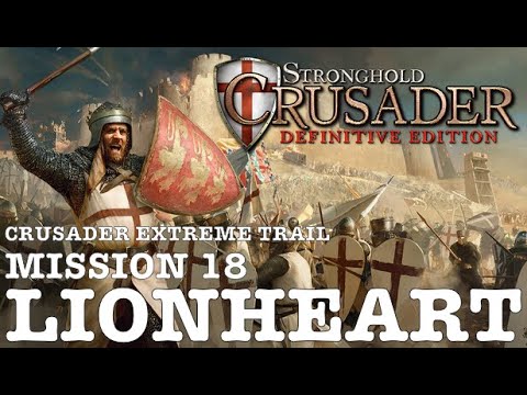 Stronghold Crusader Definitive Edition (PC) | Crusader Extreme Trail: Mission 18 - Lionheart