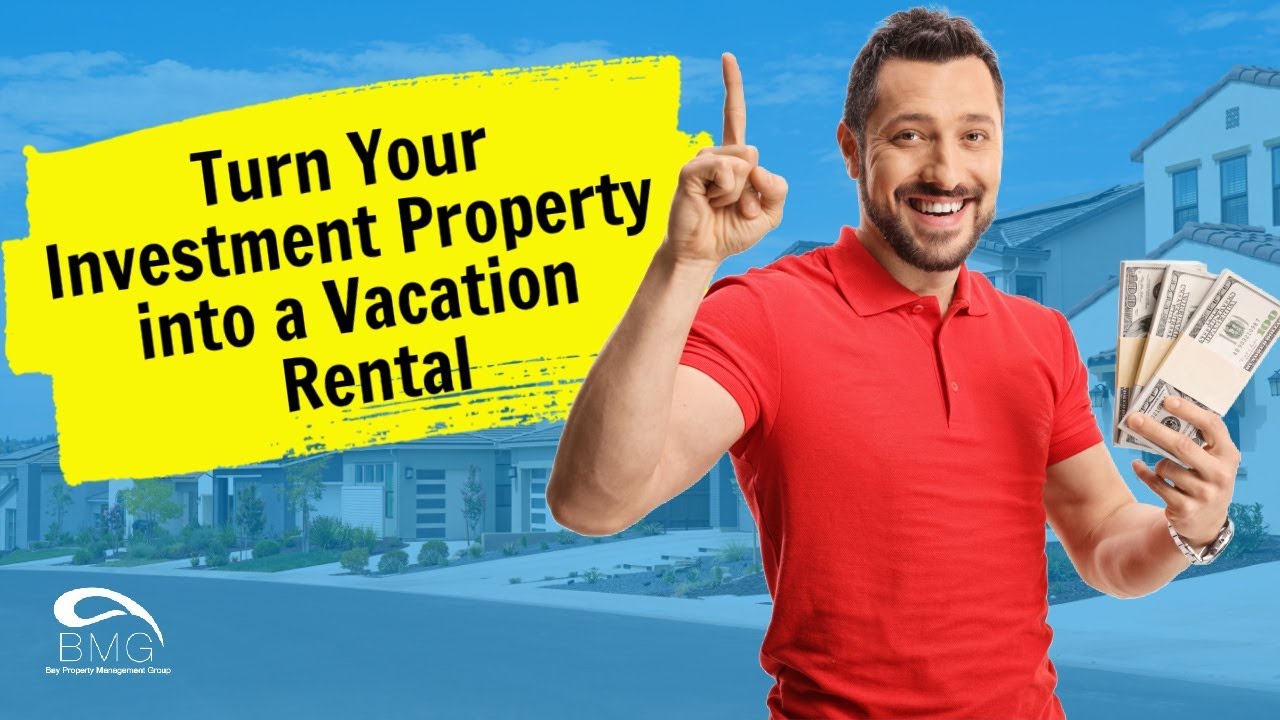How to Successfully Turn Your Investment Property into a Vacation Rental
