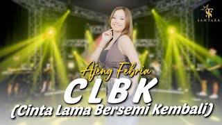 Download lagu Ajeng Febria - CLBK ( Cinta Lama Bersemi Kembali ) | ( Music Live) Santara mp3