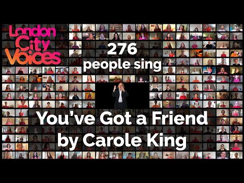 “You’ve Got A Friend” by Carole King – sung by London City Voices choir, campaigning for Women’s Aid