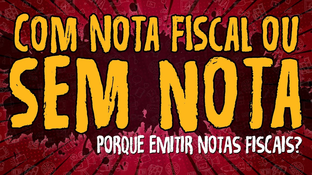 Com Nota Fiscal ou Sem Nota Fiscal