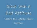 Saffire the Uppity Blues Women -- Bitch with a Bad Attitude