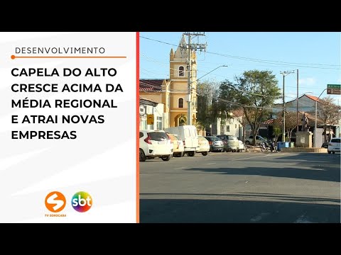 Capela do Alto cresce acima da média regional e atrai novas empresas | TV Sorocaba SBT