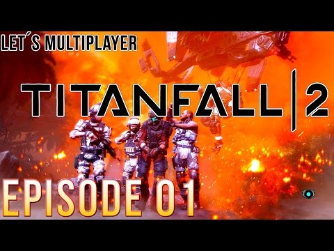 Let´s Multiplayer Titanfall 2 - Episode 01 [German/HD]