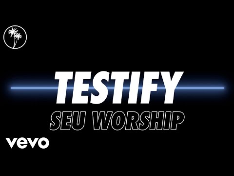 SEU Worship, Melody Uri, Robson Galvao - Testify (Official Lyric Video)