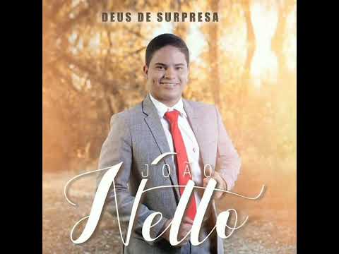 João Netto | Deus de Surpresa (Álbum Completo)