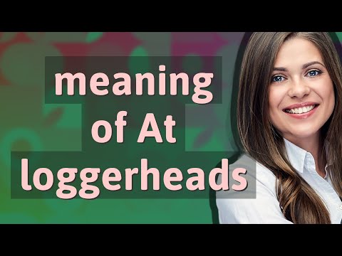 At loggerheads | meaning of At loggerheads