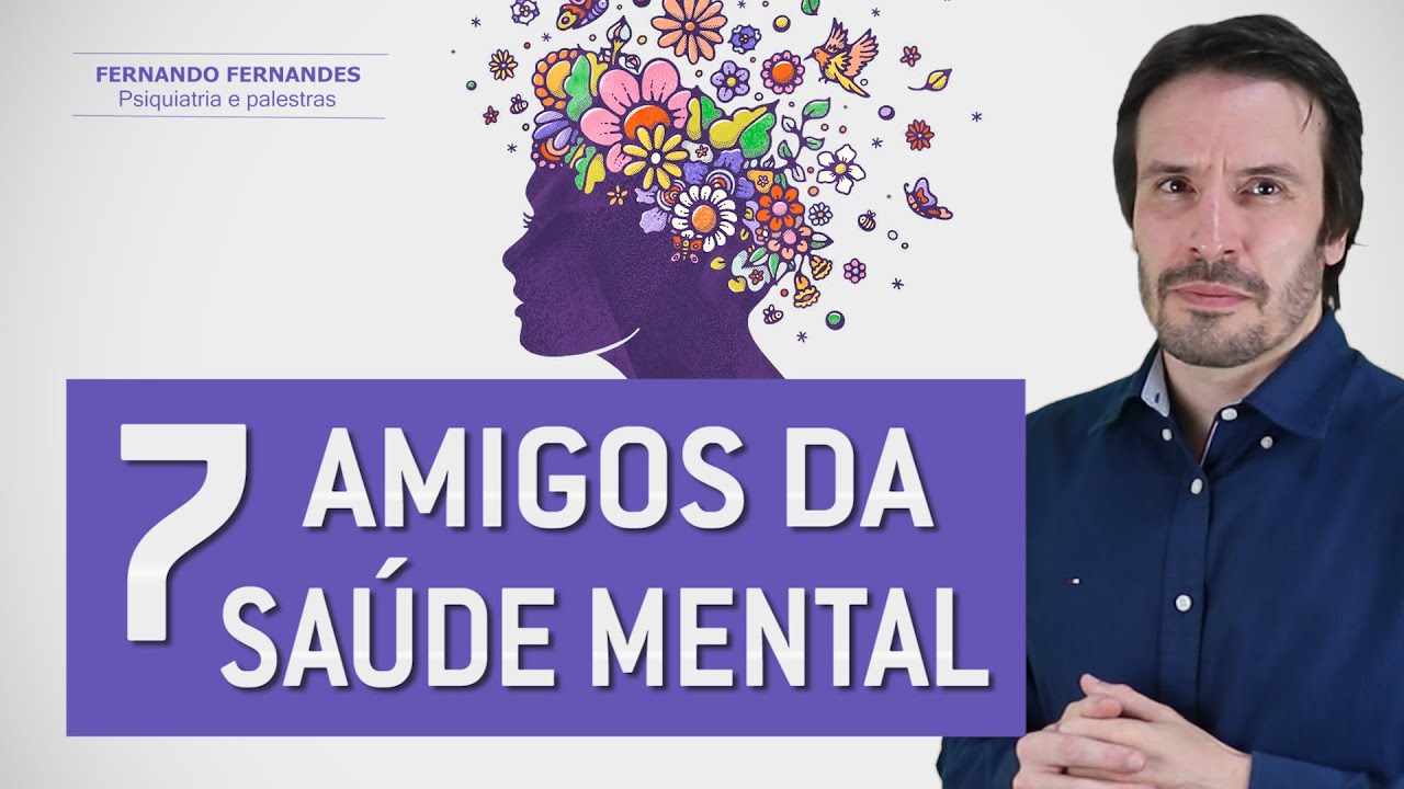 Saúde emocional - Cultive esses 7 hábitos  |  Psiquiatra Fernando Fernandes