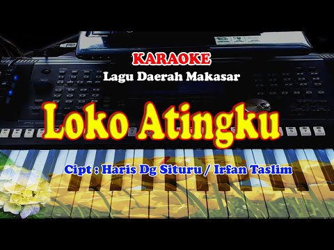 Lagu Daerah Makassar - LOKO ATINGKU - KARAOKE