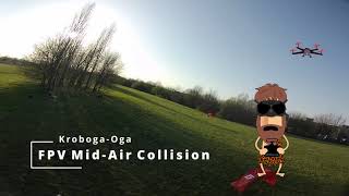 Kroboga-Oga | FPV Mid-Air Collision