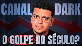 Por que eu ODEIO CANAL DARK? (você deveria ter um?)