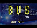 Bus - Liam Voice (OFFICIAL LYRICS)