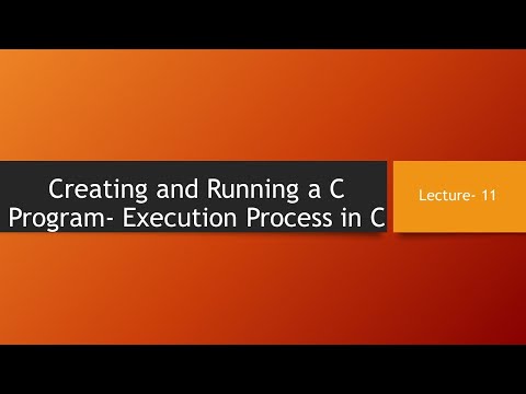 Creating and Running a C Program- Execution Process in C