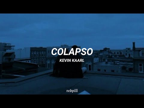 Kevin Kaarl - Colapso (Lyrics) (Sub. Español)