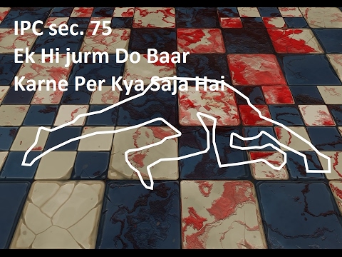 Ek Jurm Do Baar Karne Per Kya Saja Hogi | IPC Section 75 Video