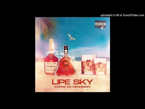 LipeSky - Copos de Hennessy (Áudio)