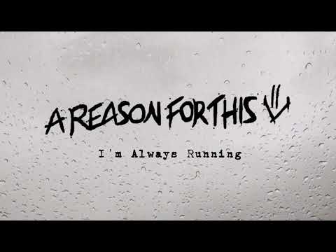 A Reason For This - What Are You Running From
