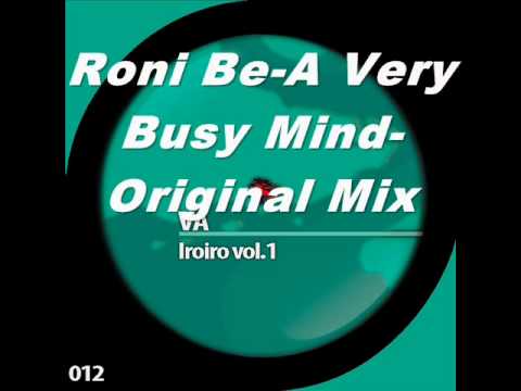 Roni Be-A Very Busy Mind-Original Mix Preview.wmv