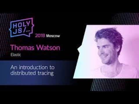 Thomas Watson — An introduction to distributed tracing