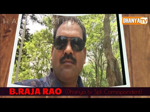Happy Birthday Wishes to B.RAJA RAO(Dhanya tv Spl Correspondent&Advocate) Wishes from Dhanya tv Team