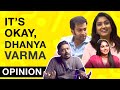 It S Okay Dhanya Varma Interview Analysis Opinion Varsha Ramesh Unni Vlogs Cinephile