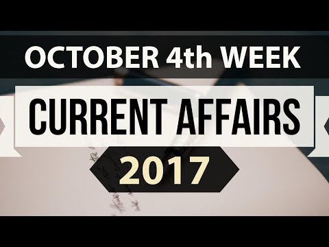 (English) October 2017 4th week part 1 current affairs - IBPS PO,Clerk,CLAT,SBI,SSC CGL,UPSC,LDC
