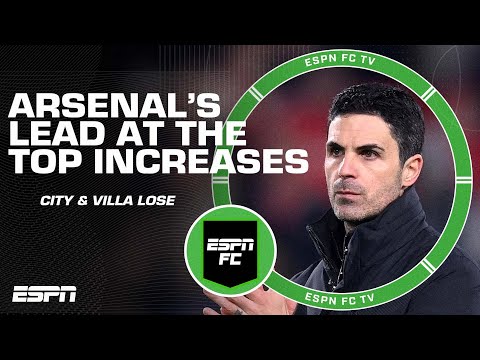 ‘OPEN FOR ARSENAL!’ Arteta’s side extend title race gap after Man City & Aston Villa lose | ESPN FC