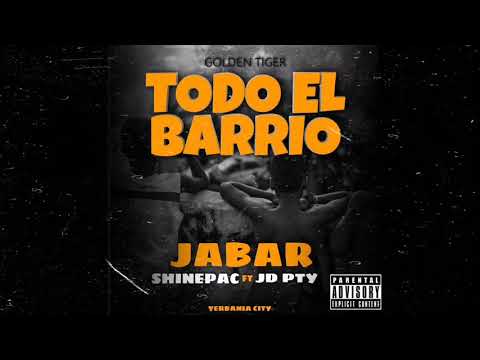 Todo El Barrio - Jabar Musica Ft Shinepac - JD PTY