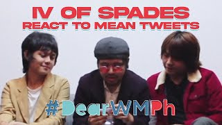 IV OF SPADES React To Mean Tweets | #DearWMPh Season 2