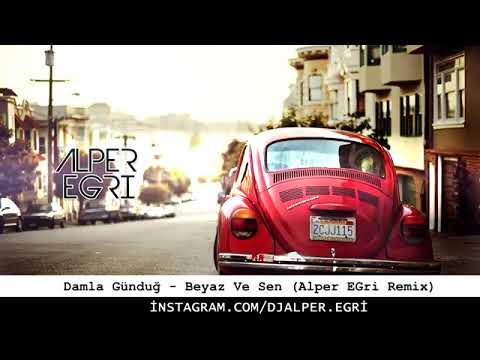 Damla Günduğ   Beyaz ve Sen Alper Eğri Remix