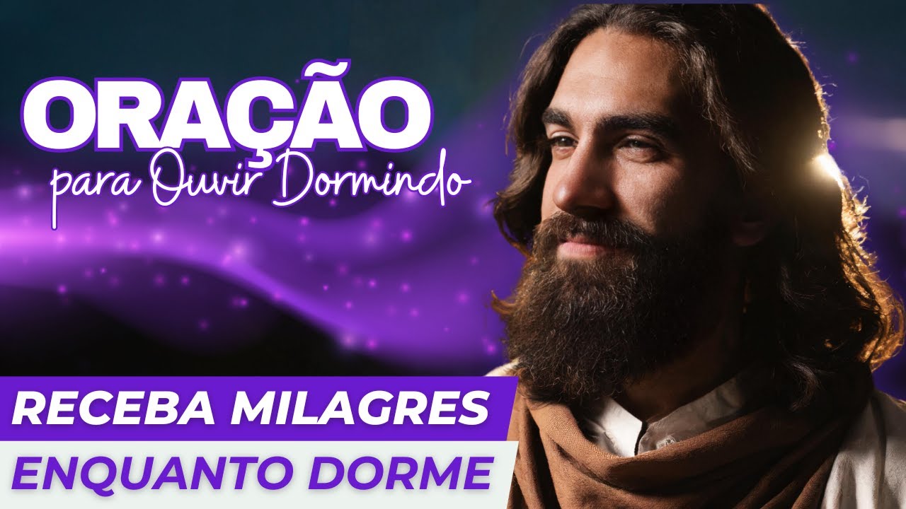Oração para Ouvir Dormindo | 🌟 Receba Milagres Enquanto Dorme 🙏