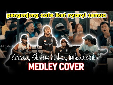 EEEAA, STATUS PALSU, INIKAH CINTA - MEDLEY COVER LIVE DI TJ CAFE JAHARUN
