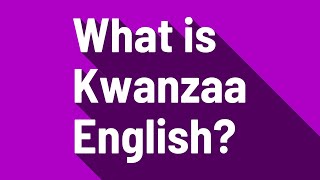 What is Kwanzaa English?