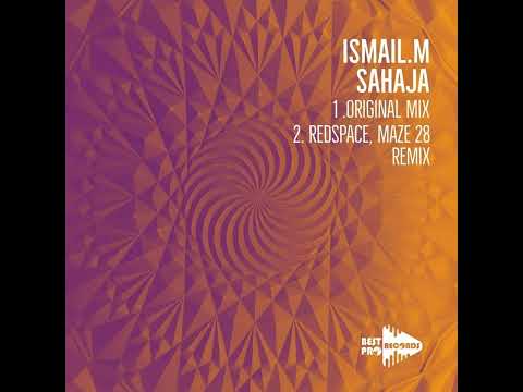 ISMAIL M - Sahaja (Redspace, Maze 28 Remix) [Progressive House, Melodic Techno]