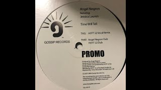Angel Negron feat Jessica Lauren - Time will tell (Hott 22 vocal remix)