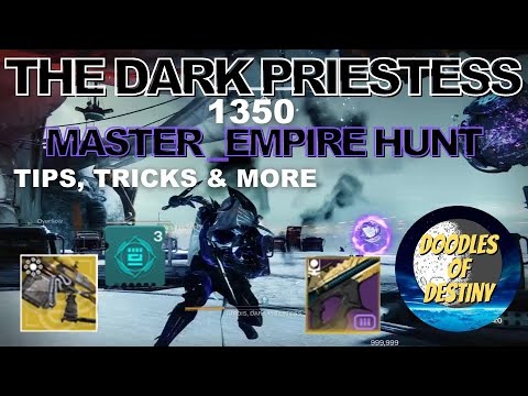 Destiny 2 THE DARK PRIESTESS 1350 MASTER EMPIRE HUNT EASY GUIDE PLATINUM RUN