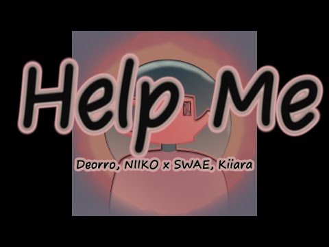 Deorro, NIIKO X SWAE - Help Me (feat. Kiiara)