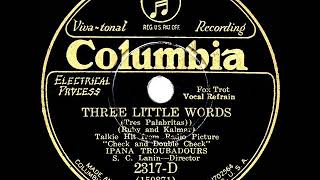 1930 Ipana Troubadours (Sam Lanin) - Three Little Words (Paul Small, vocal)