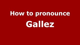 How to pronounce Gallez