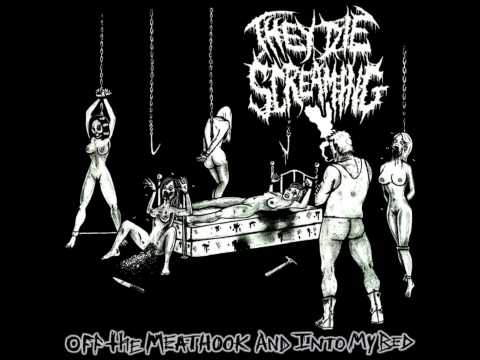 They Die Screaming - Off The Meathook And Into My Bed