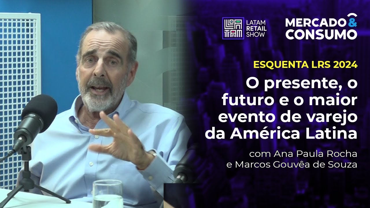 O presente, o futuro e o maior evento de varejo da América Latina - Esquenta LATAM Retail Show 2024