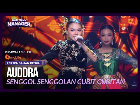 AUDDRA - SENGGOL SENGGOLAN CUBIT CUBITAN | TALK TO MY MANAGER  #UMobile5G #Unbeatable5G #UFamily