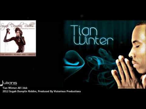 Tian Winter : ALL I ASK [2012 Antigua Soca][Sugah Dumplin Riddim, Prod. By Victorious]