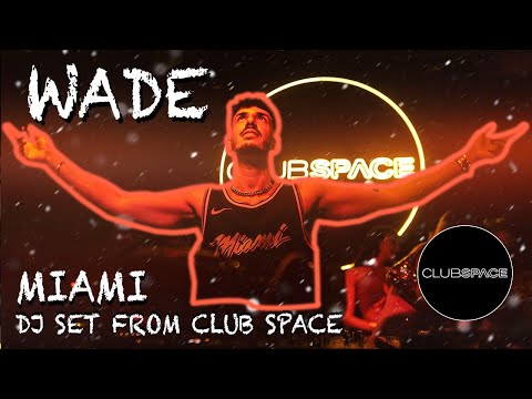 WADE / Sunrise Set / @ Club Space Miami - Dj Set presented by Link Miami Rebels
