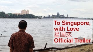 To Singapore, with Love 星国恋 - Official Trailer