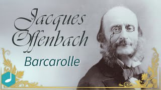 Offenbach - Barcarolle , from 'The Tales of Hoffmann'