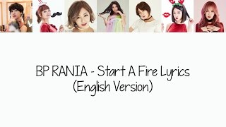 BP RANIA – Start A Fire (English Version) [Lyrics]