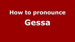 How to pronounce Gessa