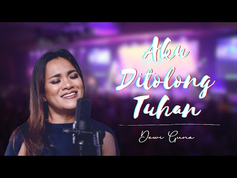 Dewi Guna - Aku Ditolong Tuhan